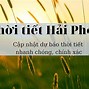 Thời Tiết Ngày Mai Kiến An Hải Phòng Hôm Nay