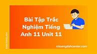 Trắc Nghiệm Tiếng Anh 11 Unit 1 2